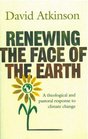 Renewing The Face Of The Earth A Theological and Pastoral Response to Climate Change