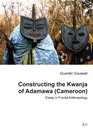 Constructing the Kwanja of Adamawa  Essay in Fractal Anthropology
