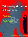 Microphone Fiends Youth Music  Youth Culture