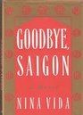 Goodbye Saigon A Novel
