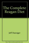The Complete Reagan Diet