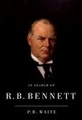 In Search of R B Bennett
