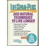 LifespanPlus 900 Natural Techniques to Live Longer