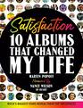 Satisfaction 10 Albums That Changed My Life