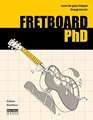 Fretboard PhD Master the Guitar Fretboard Through Intervals