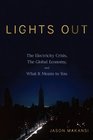 Lights Out The Electricity Crisis the Global Economy and What It Means To You