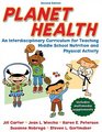 Planet Health An Interdisciplinary Curriculum for Teaching Middle School Nutrition and Physical Activity