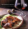 The Perfect Match Pairing Delicious Recipes With Great Wine