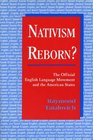 Nativism Reborn The Official English Language Movement and the American States