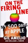 On the Firing Line My 500 Days at Apple