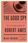 The Good Spy: The Life and Death of Robert Ames (Thorndike Press Large Print Nonfiction Series)