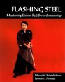 Flashing Steel Mastering EishinRyu Swordsmanship