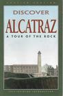 Discover Alcatraz: A Tour of the Rock