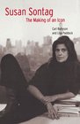 Susan Sontag The Making of an Icon