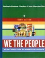 We the People: An Introduction to American Politics, Fourth Edition