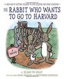 The Rabbit Who Wants to Go to Harvard A New Way of Getting Children to Stop Sleeping and Start Achieving