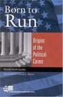 Born to Run Origins of the Political Career  Origins of the Political Career