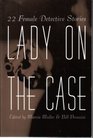 Lady on the Case 22 Female Detective Stories