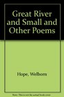 Great River and Small and Other Poems