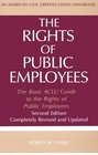 The Rights of Public Employees Second Edition The Basic ACLU Guide to the Rights of Public Employees