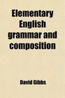 Elementary English grammar and composition