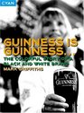 Guinness Is Guinness The Colourful Story of a Black and White Brand