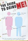 The Guide to Doing ME and Doing Me Right