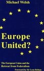Europe United The European Union and the Retreat from Federalism