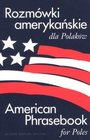 Rozmowki Amerykanskie Dla Polakow/American Phrasebook for Poles