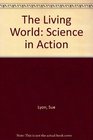 The Living World Science in Action