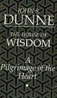 The House of Wisdom A Pilgrimage of the Heart