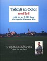 Takhli in Color Life on an F105 Base During the Vietnam War