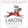 Lakota America A New History of Indigenous Power