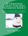 20 Christmas Carols For Solo Trombone Book 2 Easy Christmas Sheet Music For Beginners