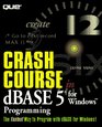 Crash Course in dBASE 5 0 for Windows Programming