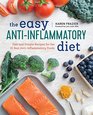 The Easy Anti Inflammatory Diet Fast and Simple Recipes for the 15 Best AntiInflammatory Foods
