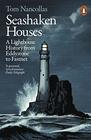 Seashaken Houses A Lighthouse History from Eddystone to Fastnet