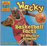 Wacky Basketball Facts to Bounce Around (Sports Illustrated For Kids Beginner Books)