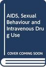 AIDS Sexual Behaviour and Intravenous Drug Use
