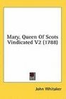 Mary Queen Of Scots Vindicated V2