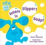 Where is Slippery Soap A Bath Book with Magic Ink