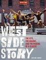 West Side Story The Jets the Sharks and the Making of a Classic