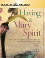 Having a Mary Spirit: Allowing God to Change Us From The Inside Out, Library Edition