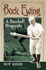 Buck Ewing A Baseball Biography