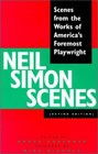 Neil Simon Scenes Scenes from the Works of America's Foremost Playwright