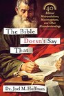The Bible Doesn't Say That 40 Biblical Mistranslations Misconceptions and Other Misunderstandings