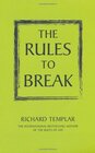 Rules to Break A Personal Code for Living Your Life Your Way