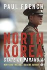 North Korea State of Paranoia A Modern History