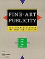 Fine Art Publicity The Complete Guide for Galleries and Artists