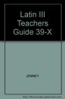 Latin III Teachers Guide 39X